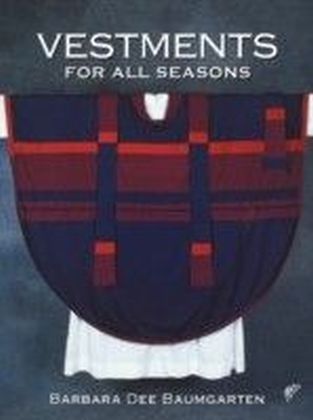 Vestments for All Seasons