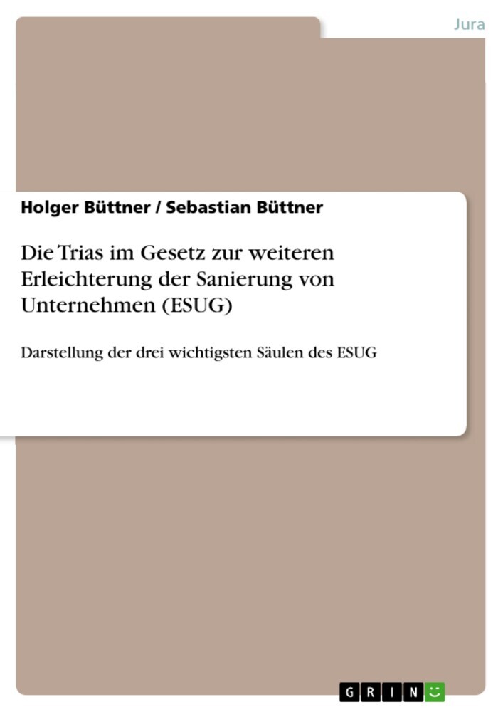 Die Trias im Gesetz zur weiteren Erleichterung der Sanierung von Unternehmen (ESUG) main product photo