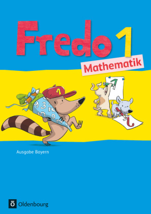 Fredo - Mathematik - Ausgabe B für Bayern - 1. Jahrgangsstufe