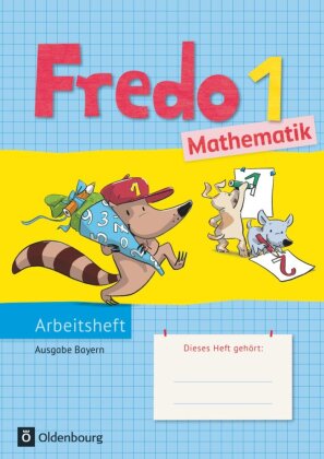 Fredo - Mathematik - Ausgabe B für Bayern - 1. Jahrgangsstufe