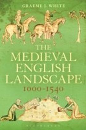 Medieval English Landscape, 1000-1540