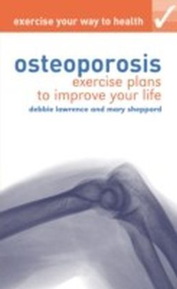 Exercise your way to health: Osteoporosis