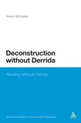 Deconstruction without Derrida
