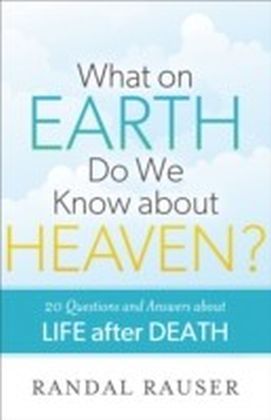 What on Earth Do We Know about Heaven?