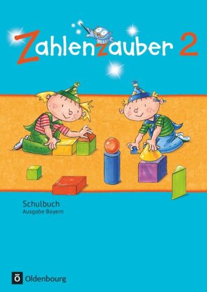 Zahlenzauber - Mathematik für Grundschulen - Ausgabe Bayern 2014 - 2. Jahrgangsstufe