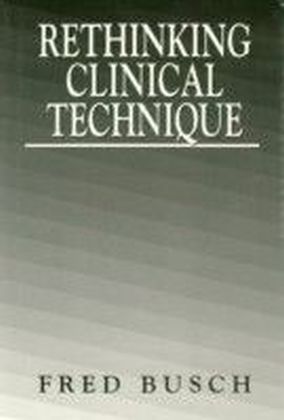 Rethinking Clinical Technique