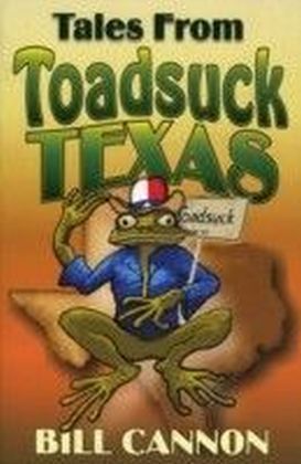 Tales From Toadsuck Texas