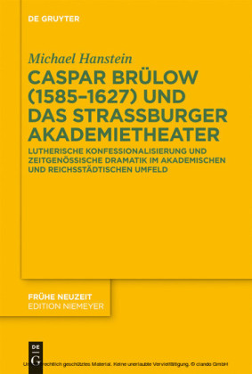 Caspar Brülow (1585-1627) und das Straßburger Akademietheater