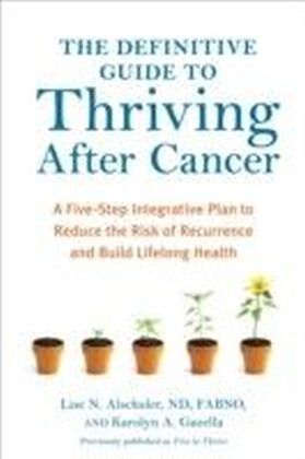 Definitive Guide to Thriving After Cancer