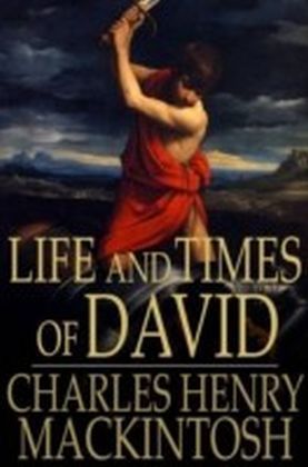 Life and Times of David