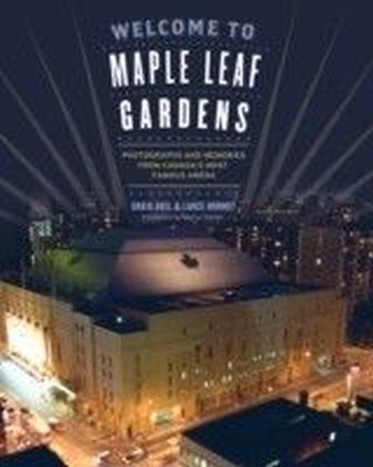 Welcome To Maple Leaf Gardens