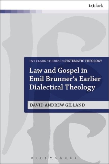 Law and Gospel in Emil Brunner's Earlier Dialectical Theology main product photo