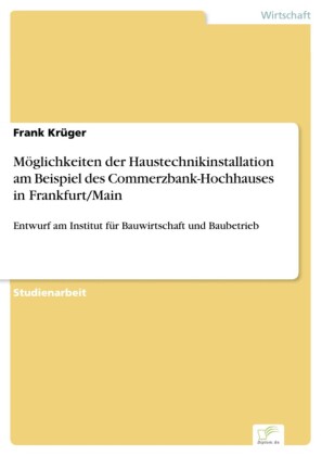 Möglichkeiten der Haustechnikinstallation am Beispiel des Commerzbank-Hochhauses in Frankfurt/Main