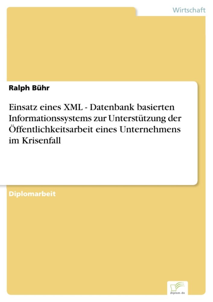 Einsatz eines XML - Datenbank basierten Informationssystems zur Unterstützung der Öffentlichkeitsarbeit eines Unternehmens im Krisenfall main product photo