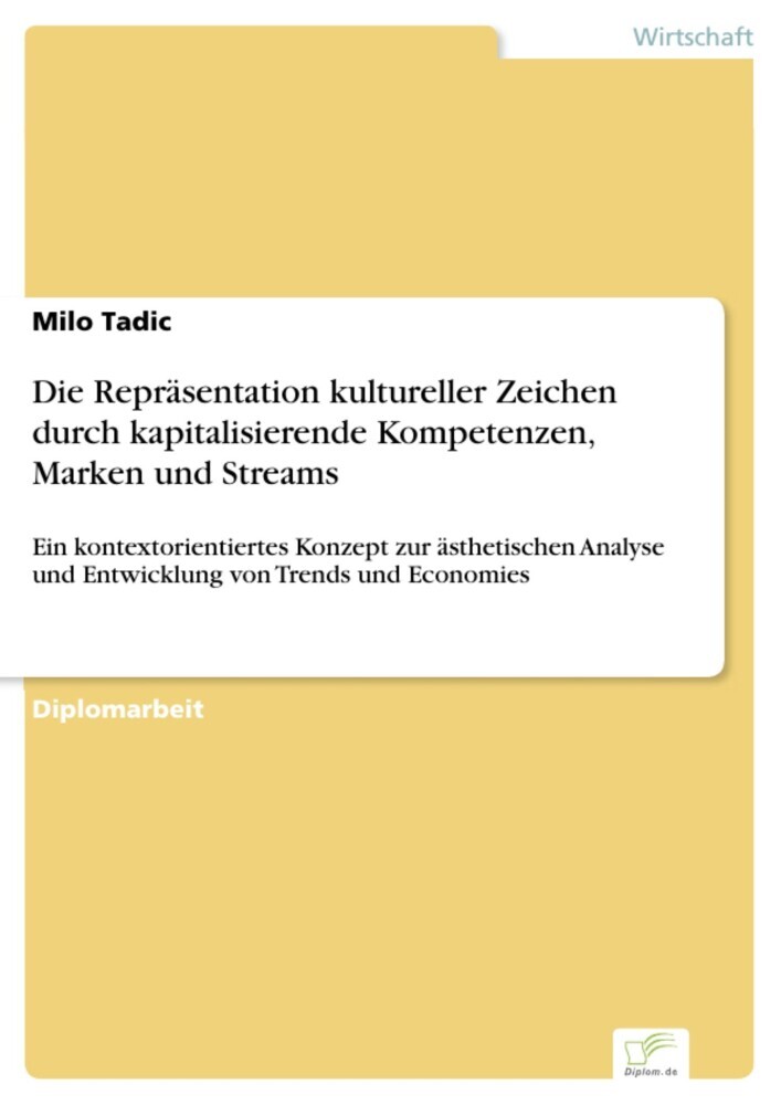 Die Repräsentation kultureller Zeichen durch kapitalisierende Kompetenzen, Marken und Streams main product photo