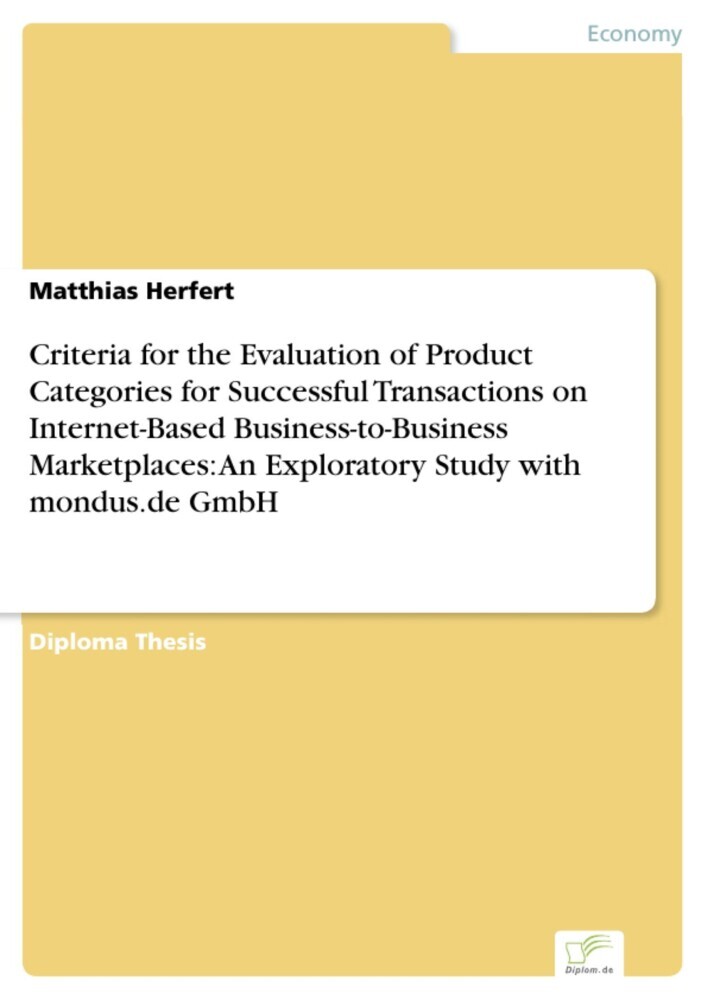 Criteria for the Evaluation of Product Categories for Successful Transactions on Internet-Based Business-to-Business Marketplaces: An Exploratory Study with mondus.de GmbH main product photo
