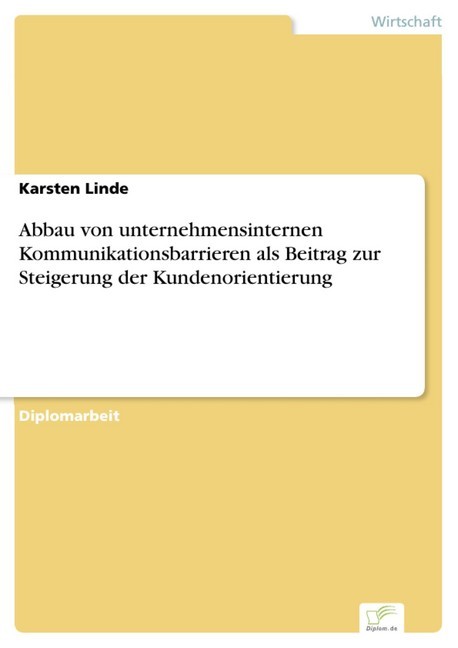 Abbau von unternehmensinternen Kommunikationsbarrieren als Beitrag zur Steigerung der Kundenorientierung main product photo