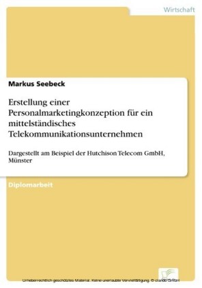 Erstellung einer Personalmarketingkonzeption für ein mittelständisches Telekommunikationsunternehmen