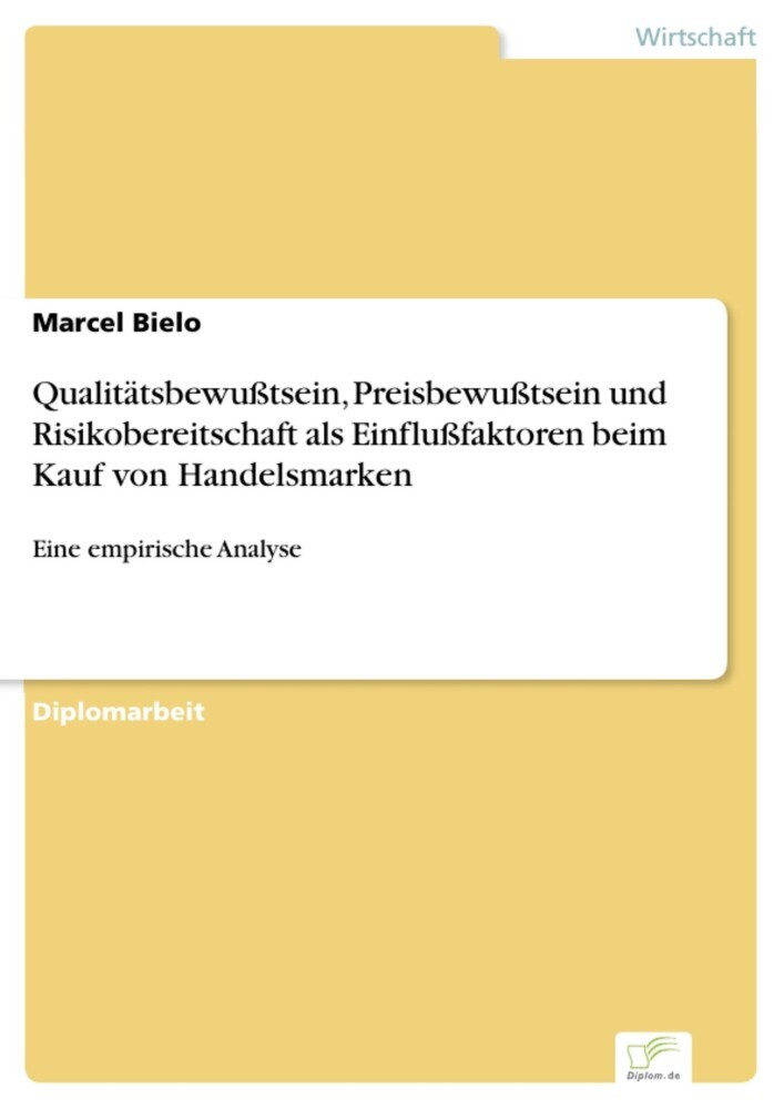 Qualitätsbewußtsein, Preisbewußtsein und Risikobereitschaft als Einflußfaktoren beim Kauf von Handelsmarken main product photo