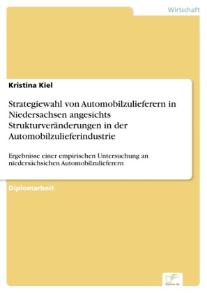 Strategiewahl von Automobilzulieferern in Niedersachsen angesichts Strukturveränderungen in der Automobilzulieferindustrie