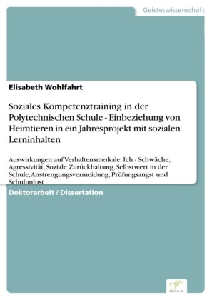 Soziales Kompetenztraining in der Polytechnischen Schule - Einbeziehung von Heimtieren in ein Jahresprojekt mit sozialen Lerninhalten