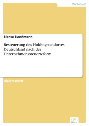 Besteuerung des Holdingstandortes Deutschland nach der Unternehmenssteuerreform