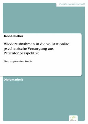 Wiederaufnahmen in die vollstationäre psychatrische Versorgung aus Patientenperspektive