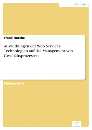 Auswirkungen der Web Services Technologien auf das Management von Geschäftsprozessen