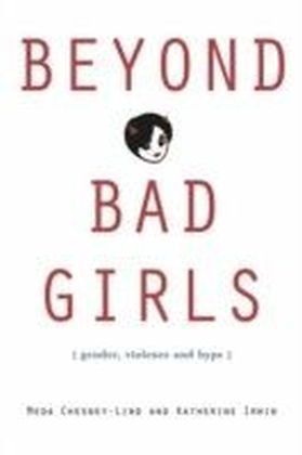 Beyond Bad Girls