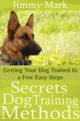 Secrets Dog Training Methods