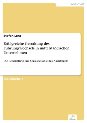Erfolgreiche Gestaltung des Führungswechsels in mittelständischen Unternehmen