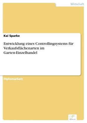 Entwicklung eines Controllingsystems für Verkaufsflächenarten im Garten-Einzelhandel
