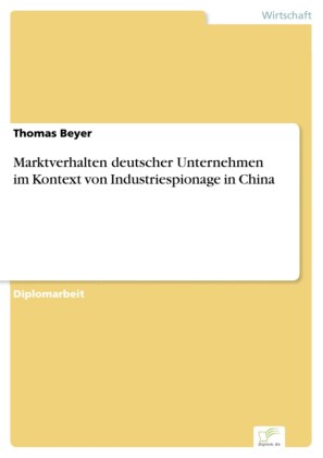 Marktverhalten deutscher Unternehmen im Kontext von Industriespionage in China