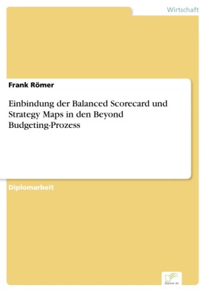 Einbindung der Balanced Scorecard und Strategy Maps in den Beyond Budgeting-Prozess