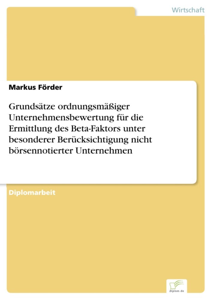 Grundsätze ordnungsmäßiger Unternehmensbewertung für die Ermittlung des Beta-Faktors unter besonderer Berücksichtigung nicht börsennotierter Unternehmen main product photo