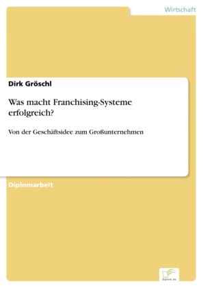 Was macht Franchising-Systeme erfolgreich?