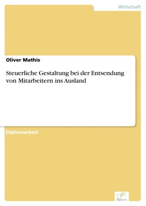 Steuerliche Gestaltung bei der Entsendung von Mitarbeitern ins Ausland