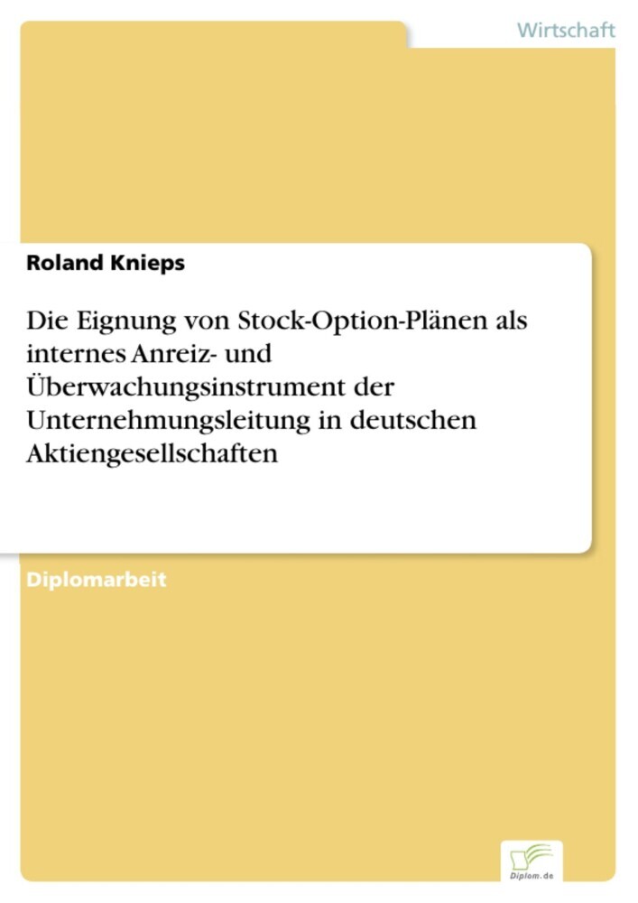 Die Eignung von Stock-Option-Plänen als internes Anreiz- und Überwachungsinstrument der Unternehmungsleitung in deutschen Aktiengesellschaften main product photo