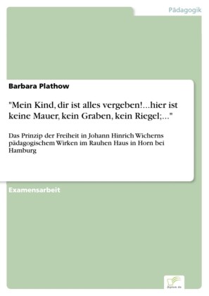 'Mein Kind, dir ist alles vergeben!...hier ist keine Mauer, kein Graben, kein Riegel;...'