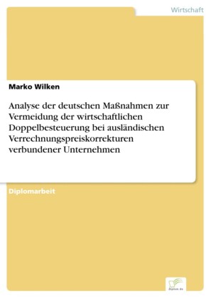 Analyse der deutschen Maßnahmen zur Vermeidung der wirtschaftlichen Doppelbesteuerung bei ausländischen Verrechnungspreiskorrekturen verbundener Unternehmen