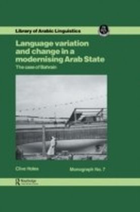 Language Variation And Change In A Modernising Arab State: The Case Of Bahrain
