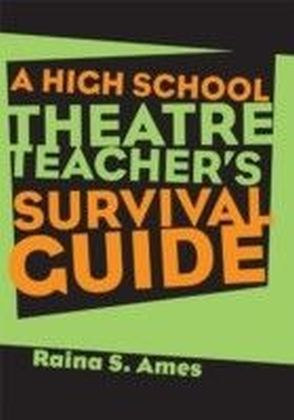 High School Theatre Teacher's Survival Guide