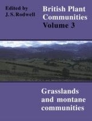 British Plant Communities: Volume 3, Grasslands and Montane Communities