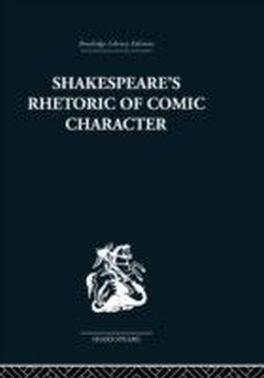 Shakespeare's Rhetoric of Comic Character