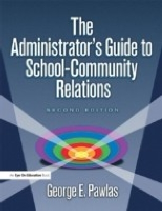 The Administrator's Guide to School-Community Relations
