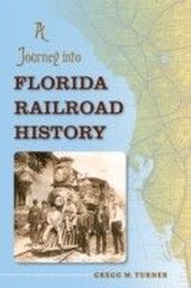Journey into Florida Railroad History