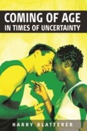 Coming of Age in Times of Uncertainty