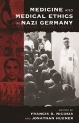 Medicine and Medical Ethics in Nazi Germany