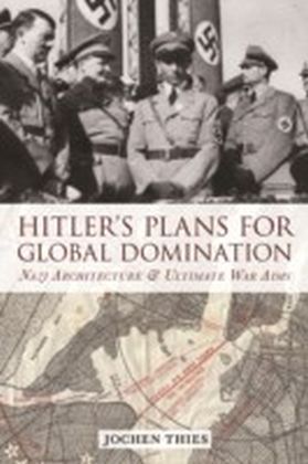 Hitler's Plans for Global Domination