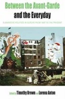 Between the Avant-Garde and the Everyday